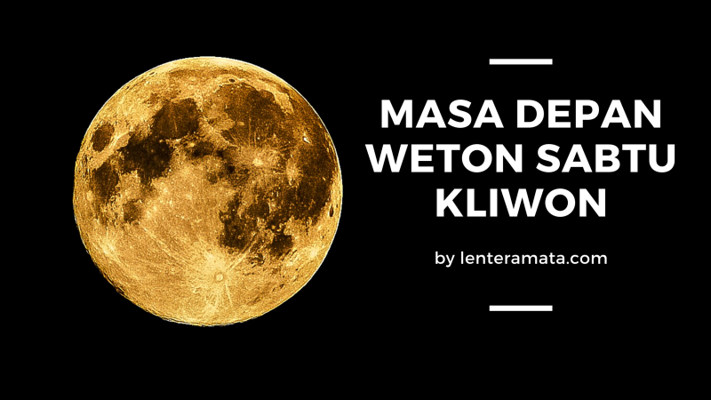 weton sabtu kliwon, jumlah weton sabtu kliwon, watak weton sabtu kliwon, weton sabtu kliwon wanita, hari baik weton sabtu kliwon, rejeki weton sabtu kliwon, weton kelahiran sabtu kliwon, arti weto sabtu kliwon, pekerjaan yang cocok untuk weton sabtu kliwon, puasa weton sabtu kliwon, karma sabtu kliwon, khodam sabtu kliwon, aura sabtu kliowon, hari naas sabtu kliwon, ilmu yang cocok untuk sabtu kliwon, hari baik weton sabtu kliwon, kelemahan sabtu kliwon